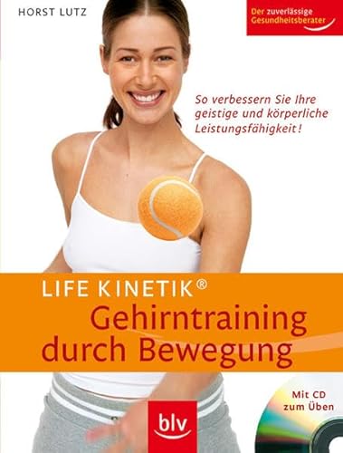 Life Kinetik® - Gehirntraining durch Bewegung - mit CD zum Üben