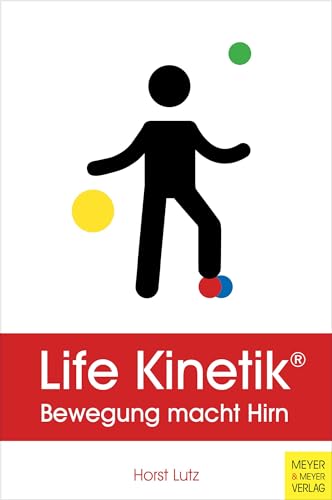 Life Kinetik: Bewegung macht Hirn von Meyer + Meyer Fachverlag