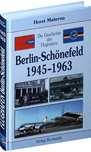 Die Geschichte des Flughafens Berlin-Schönefeld 1945-1963: [Band 2 von 5]