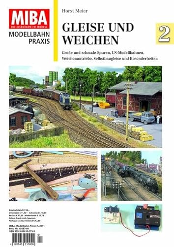 Gleise und Weichen 2 - Große Spuren, H0-Schmalspur, US-Modellbahnen, Weichenantriebe, Gleis- und Selbstbaupraxis, Besonderheiten - MIBA Modellbahn Praxis