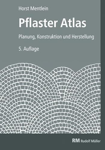 Pflaster Atlas: Planung, Konstruktion und Herstellung von MÜLLER, RUDOLF