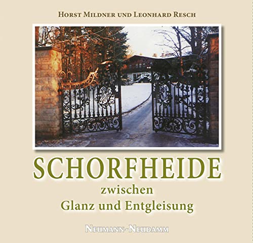 Schorfheide zwischen Glanz und Entgleisung von Neumann-Neudamm GmbH