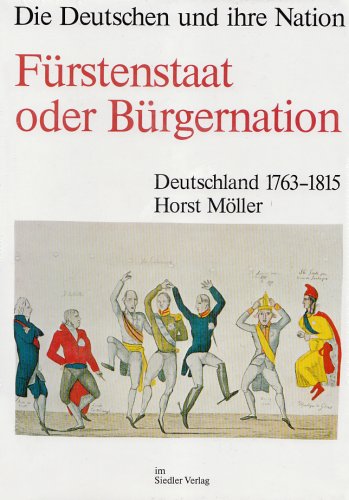 Die Deutschen und ihre Nation, Band 1: Fürstenstaat oder Bürgernation von Siedler Verlag