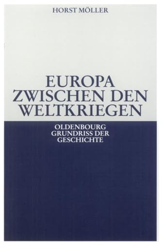 Oldenbourg Grundriss der Geschichte, Band 21: Europa zwischen den Weltkriegen von De Gruyter Oldenbourg