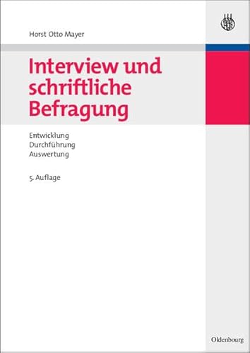 Interview und schriftliche Befragung: Entwicklung, Durchführung und Auswertung