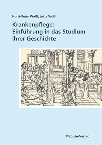 Krankenpflege: Einführung in das Studium ihrer Geschichte von Mabuse-Verlag GmbH