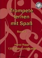 Trompete lernen mit Spaß: 135 Lieder und Duette. Band 2. Trompete.
