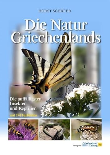 Die Natur Griechenlands: Die auffälligsten Käfer und Reptilien von Hellasproducts - Verlag der Griechenland Zeitung