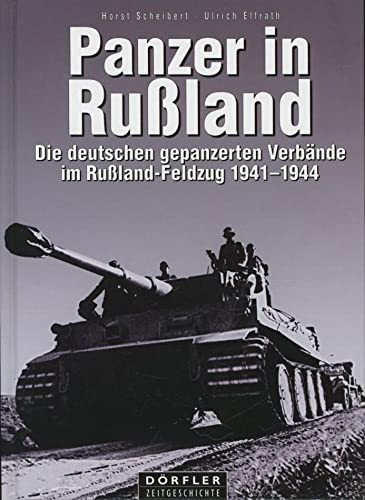 Panzer in Russland: Die deutschen gepanzerten Verbände im Rußland-Feldzug 1941-1944. Dtsch.-Engl.