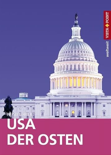 USA - Der Osten - VISTA POINT Reiseführer weltweit: Mit E-Magazin und Karten USA - Der Osten - VISTA POINT Reiseführer weltweit: Mit E-Magazin und Karten
