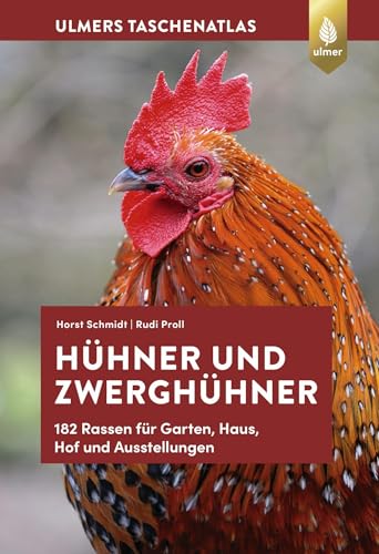Hühner und Zwerghühner: 182 Rassen für Garten, Haus, Hof und Ausstellung (Taschenatlanten) von Ulmer Eugen Verlag