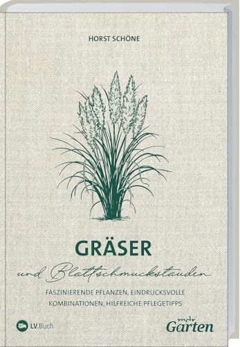 MDR Garten - Gräser: Faszinierende Pflanzen, eindrucksvolle Kombinationen, hilfreiche Pflegetipps von Landwirtschaftsverlag
