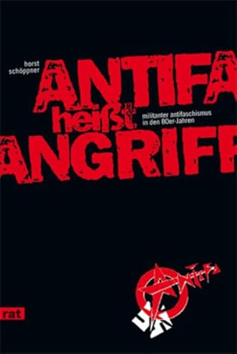 Antifa heißt Angriff: Militanter Antifaschismus in den 80er Jahren (reihe antifaschistische texte) von Unrast Verlag