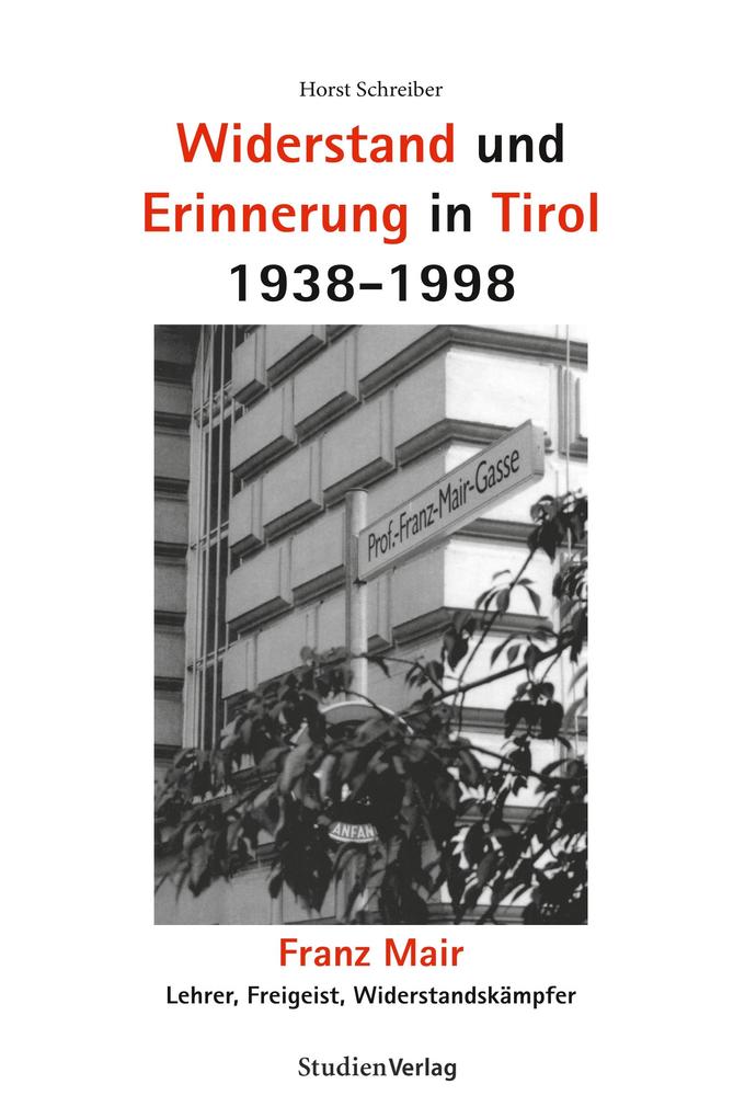 Widerstand und Erinnerung in Tirol 1938-1998 von StudienVerlag