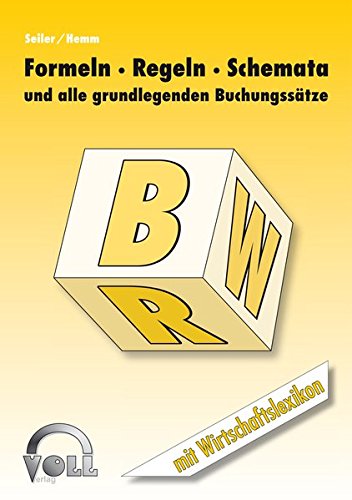 BWR Formelsammlung: Formeln - Regeln - Schemata und alle grundlegenden Buchungssätze von Voll-Verlag