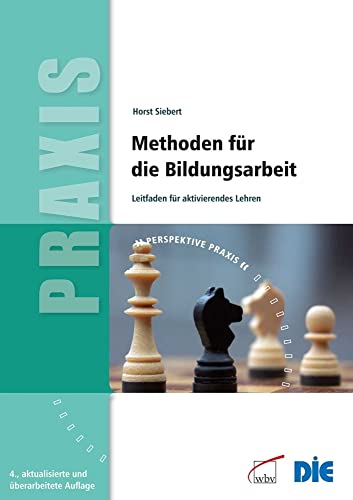 Methoden für die Bildungsarbeit: Leitfaden für aktivierendes Lehren (Perspektive Praxis) von wbv Media GmbH