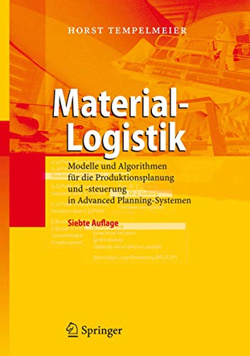 Material-Logistik: Modelle und Algorithmen für die Produktionsplanung und -steuerung in Advanced Planning-Systemen (German Edition) von Springer