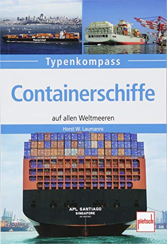 Containerschiffe: auf allen Weltmeeren (Typenkompass) von Motorbuch Verlag