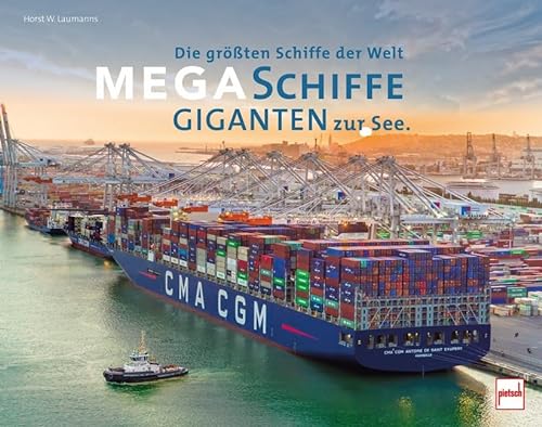 Megaschiffe - Giganten zur See: Die größten Schiffe der Welt von Motorbuch Verlag