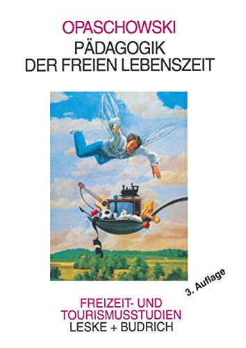 Pädagogik der Freien Lebenszeit (Freizeit- und Tourismusstudien, 1, Band 1) von VS Verlag für Sozialwissenschaften