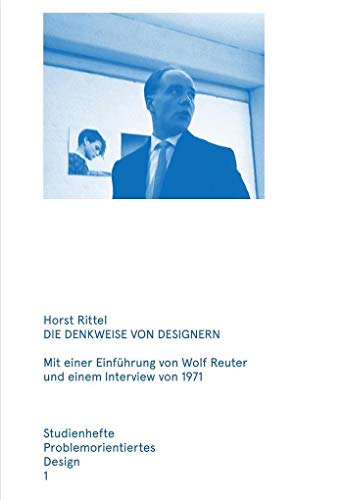Die Denkweise von Designern: Mit einer Einführung von Wolf Reuter und einem Interview von 1971. Studienhefte Problemorientiertes Design Heft 1 von Adocs