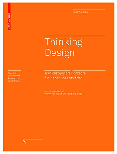 Thinking Design: Transdisziplinäre Konzepte für Planer und Entwerfer (Board of International Research in Design) von Birkhauser