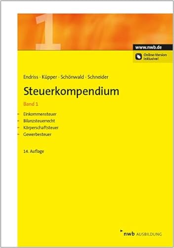Steuerkompendium, Band 1: Einkommensteuer, Bilanzsteuerrecht, Körperschaftsteuer, Gewerbesteuer. von NWB Verlag