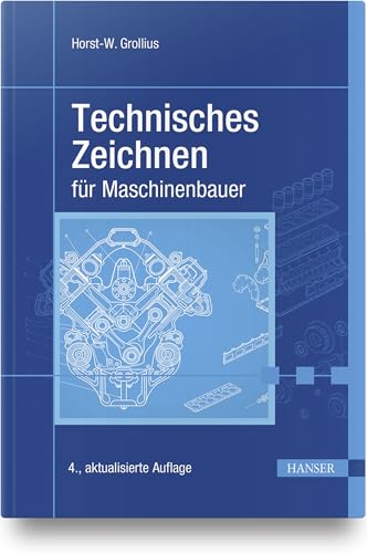Technisches Zeichnen für Maschinenbauer von HANSER FACHBUCHVERLAG
