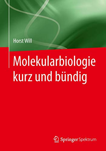 Molekularbiologie kurz und bündig von Springer Spektrum