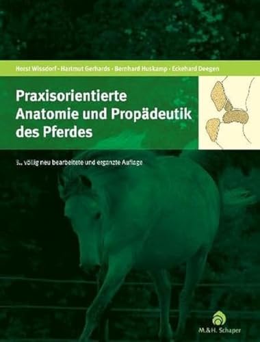 Praxisorientierte Anatomie und Propädeutik des Pferdes von Schaper M. & H.