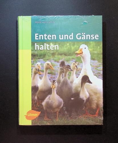 Enten und Gänse halten (Halten-Reihe)