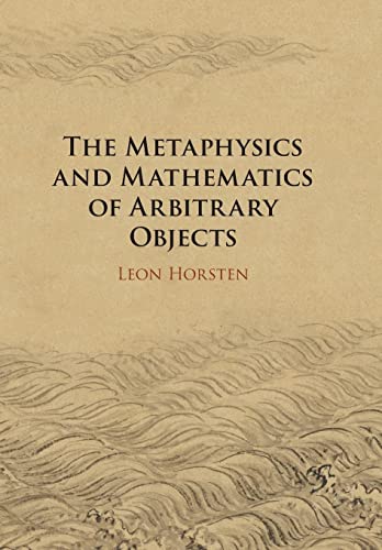 The Metaphysics and Mathematics of Arbitrary Objects von Cambridge University Press