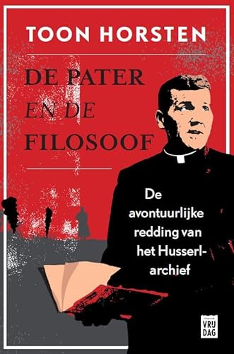 De pater en de filosoof: de avontuurlijke redding van het Husserl-archief