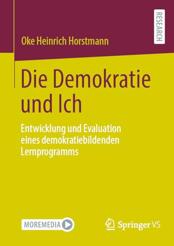 Die Demokratie und Ich: Entwicklung und Evaluation eines demokratiebildenden Lernprogramms von Springer VS