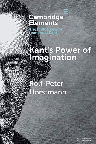Kant's Power of Imagination (Cambridge Elements the Philosophy of Immanuel Kant) von Cambridge University Press