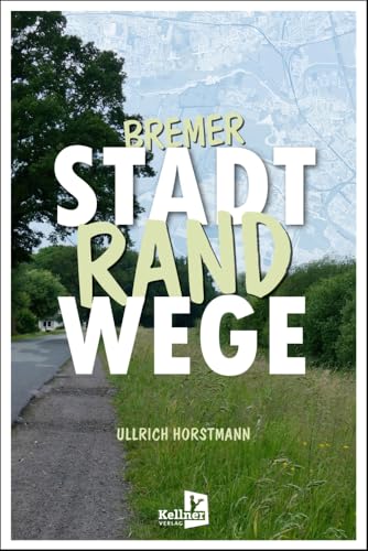 Bremer Stadtrandwege von Kellner Verlag