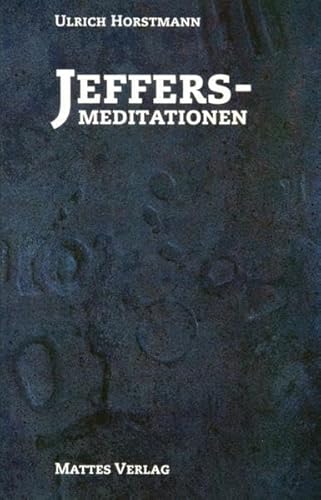 Jeffers-Meditationen: Oder die Poesie als Abwendungskunst