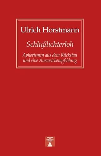 Schlußlichterloh: Aphorismen aus dem Rückstau und eine Ausweichempfehlung (Bibliothek des skeptischen Denkens)