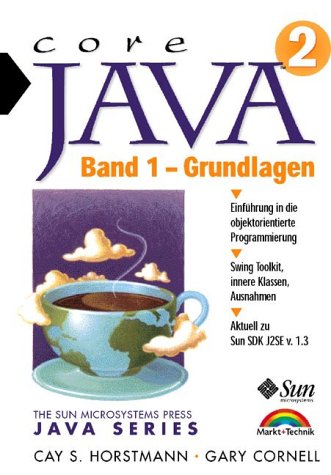 Core Java 2, m. CD-ROMs, Bd.1, Grundlagen, m. CD-ROM (Sun Microsystems) von Markt+Technik