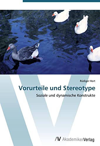 Vorurteile und Stereotype: Soziale und dynamische Konstrukte von AV Akademikerverlag