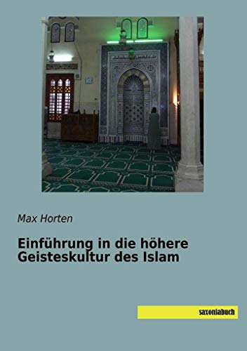 Einführung in die höhere Geisteskultur des Islam von Saxoniabuch.De