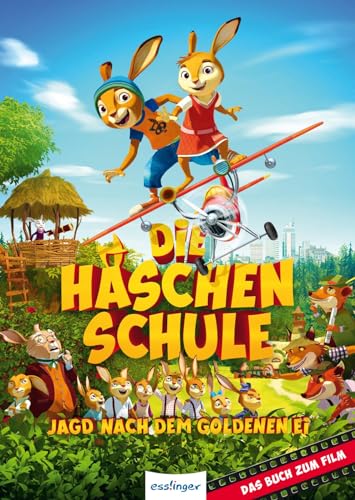 Die Häschenschule - Jagd nach dem goldenen Ei: Das Buch zum Film von Esslinger Verlag