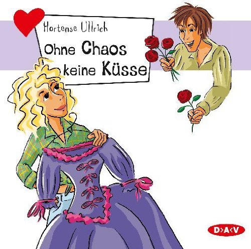 Ohne Chaos keine Küsse von Der Audio Verlag