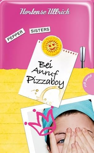 Pepper Sisters, Band 2: Pepper Sisters - Bei Anruf Pizzaboy