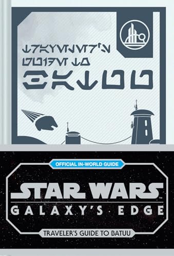 Star Wars: Galaxy's Edge: Traveler's Guide to Batuu von Chronicle Books