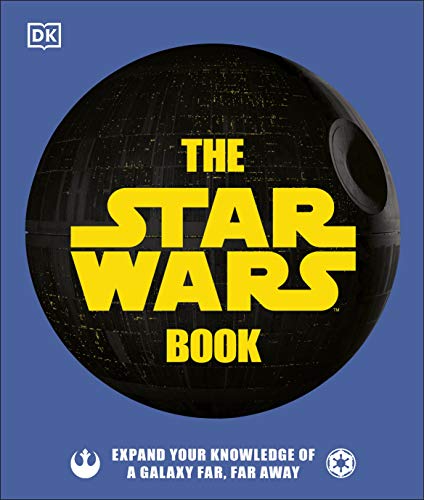 The Star Wars Book: Expand your knowledge of a galaxy far, far away