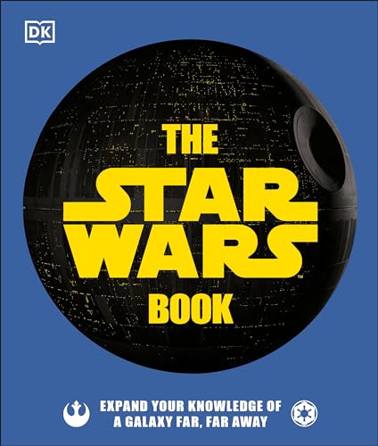 The Star Wars Book: Expand your knowledge of a galaxy far, far away