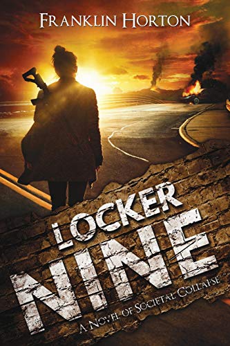 Locker Nine: A Novel of Societal Collapse von CreateSpace Independent Publishing Platform