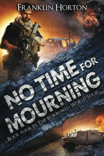 No Time For Mourning: Book Four in The Borrowed World Series von CreateSpace Independent Publishing Platform