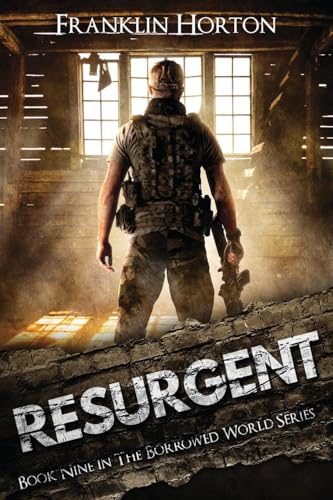 Resurgent: Book Nine in The Borrowed World Series von Horsemen of the Apocalypse